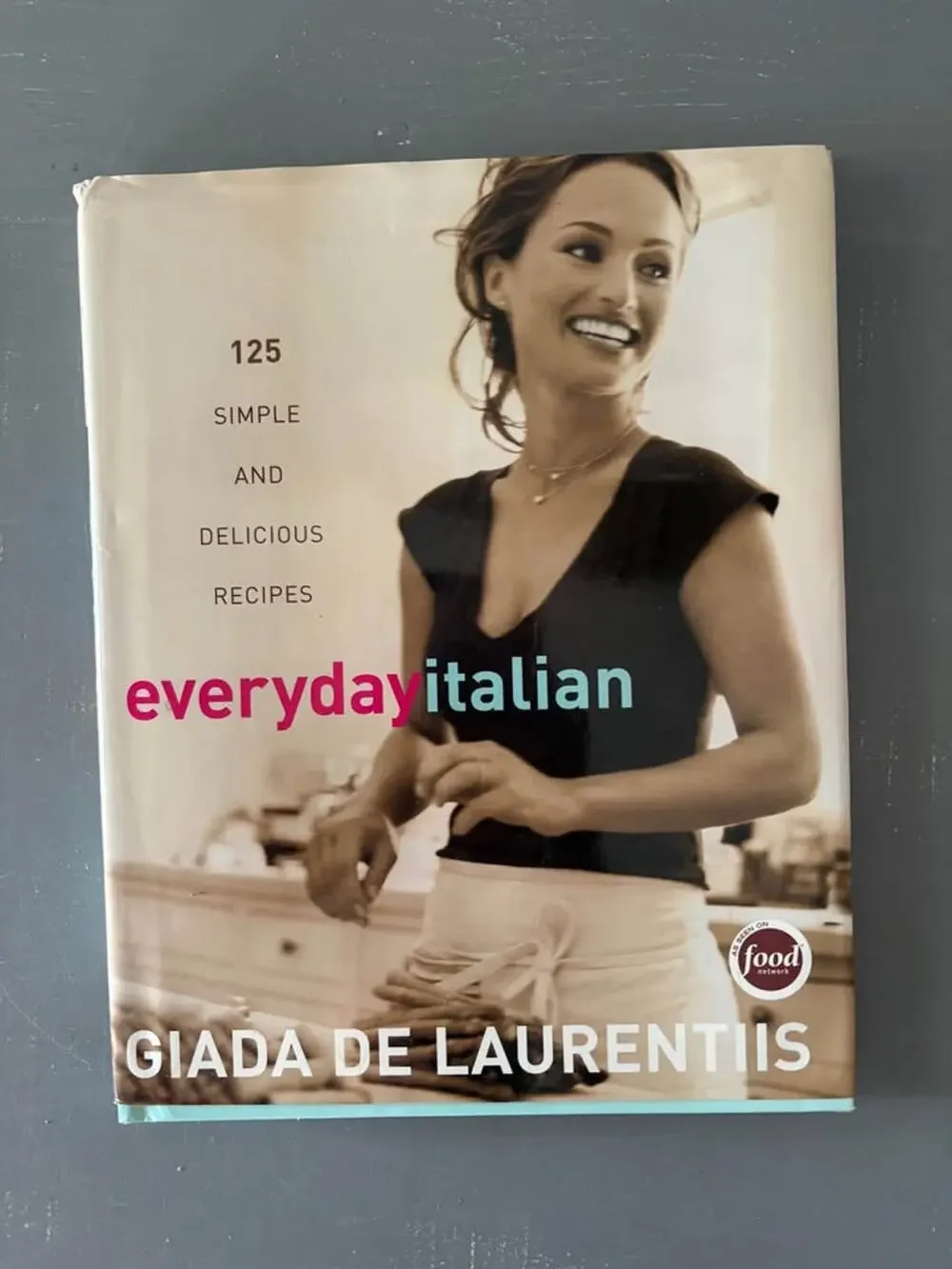 Everyday Italian : 125 Simple and Delicious Recipes: by Giada De Laurentiis